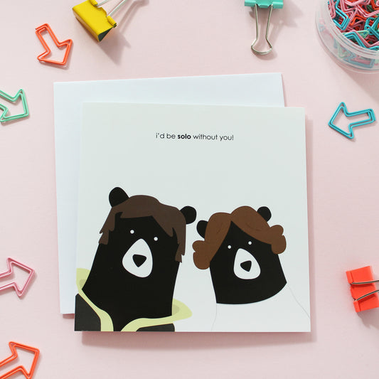 I'd Be Solo Without You - Bear Card