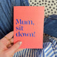Funny Sit Down Mum, Mother's Day Card