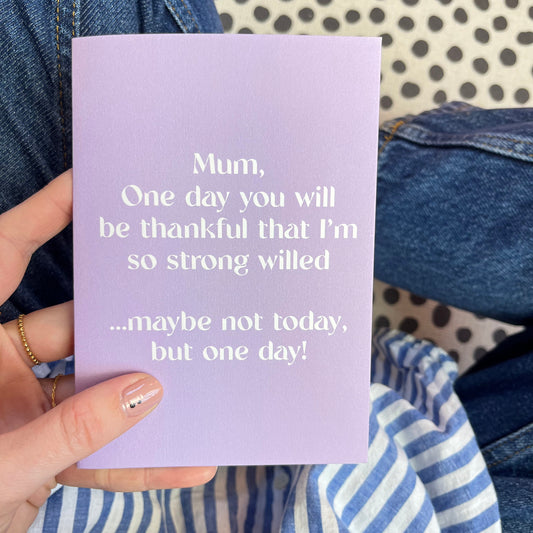 Funny Strong Willed Mother's Day Card
