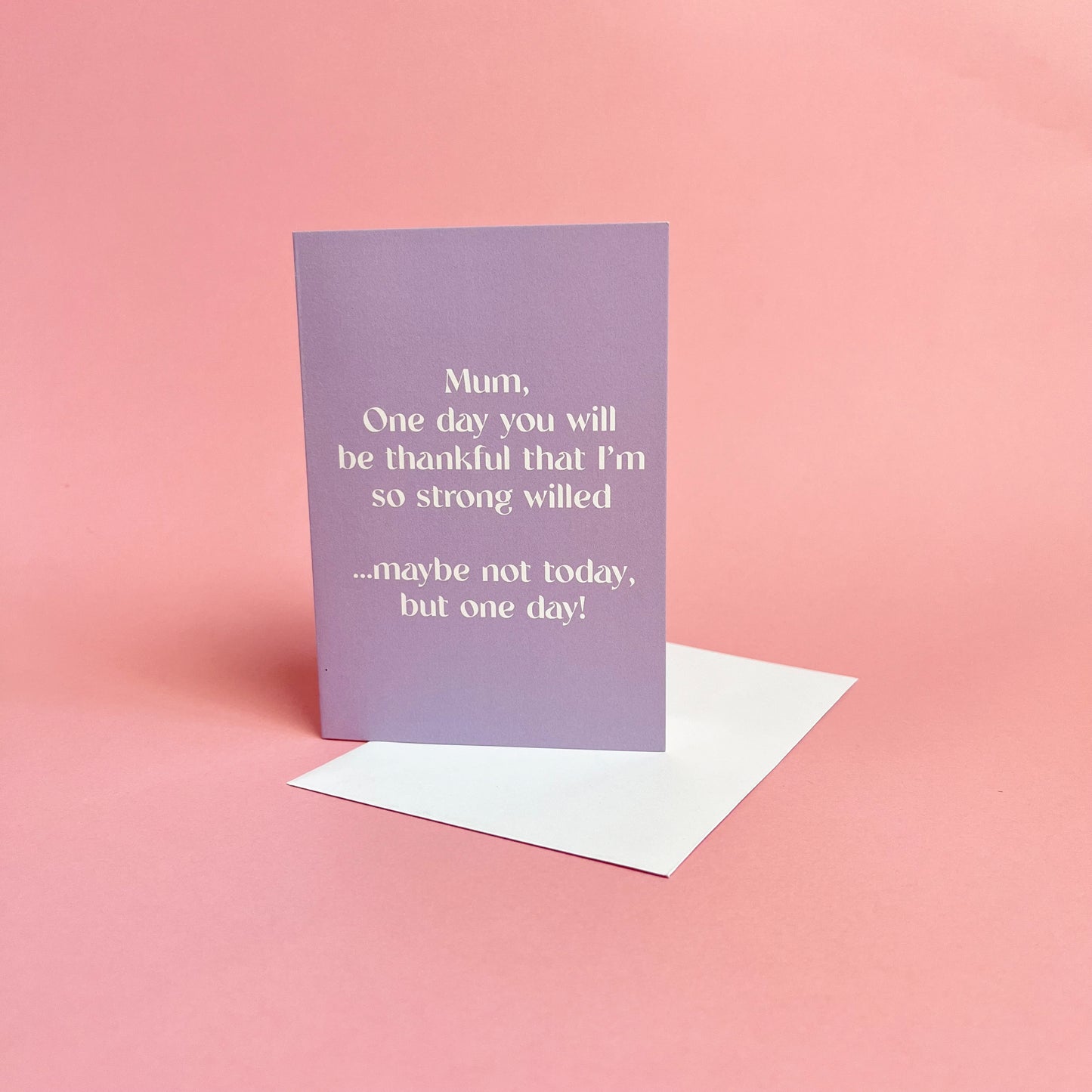 Funny Strong Willed Mother's Day Card
