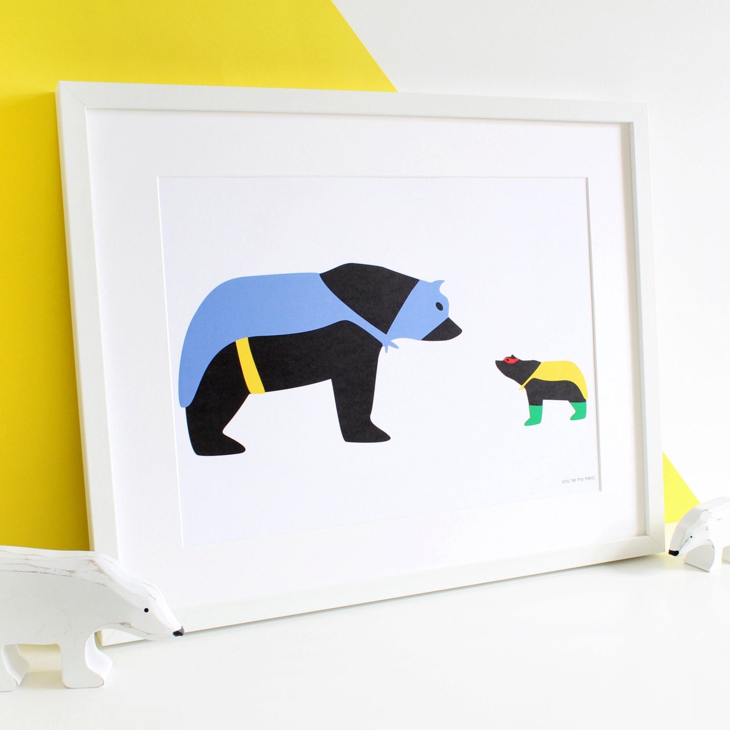 You're My Hero, Bear A3 Print