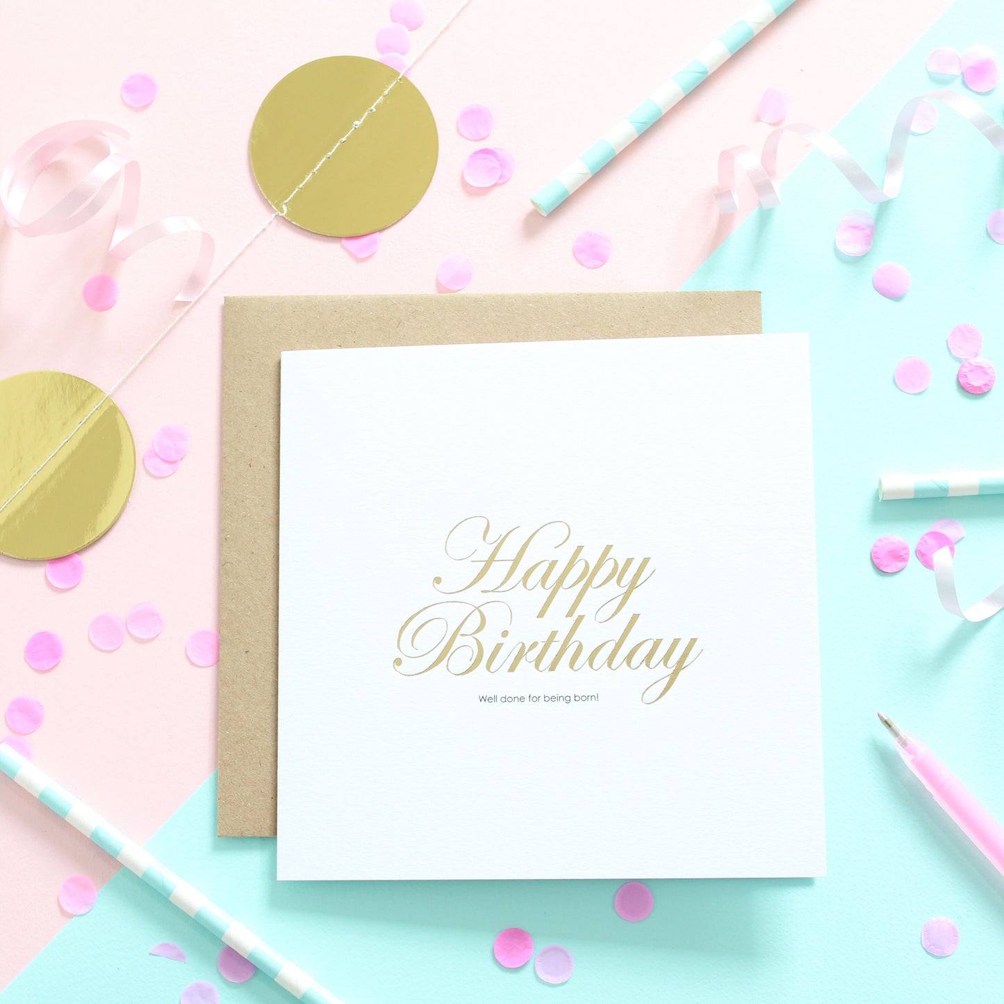 Well done for being born - Gold Foiled  Birthday Card