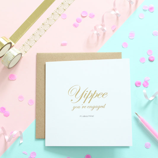 Yippee Engaged / Gold Foiled Card / Funny Engagement Card