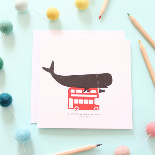 Not All Those Who Wonder Are Lost - Whale On Bus Card